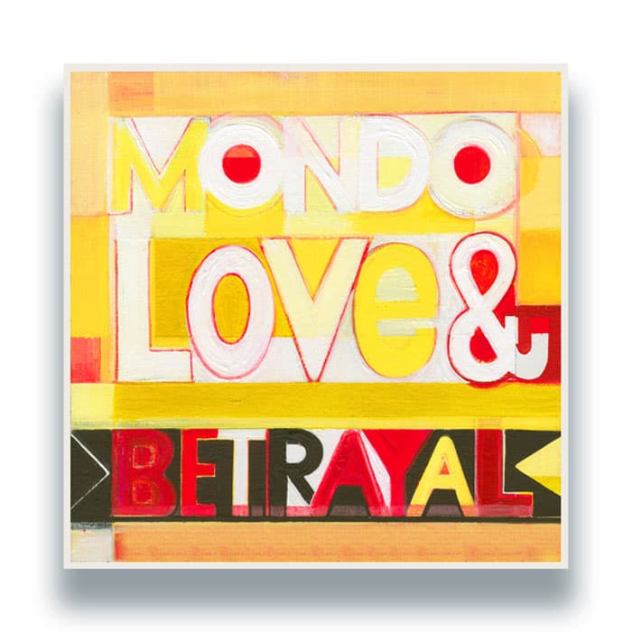 Mondo Love & Betrayal — Mondo Love & Betrayal