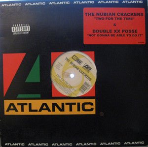 The Nubian Crackers / Double XX Posse - Two For The Time / Not Gonna Be Able To Do It