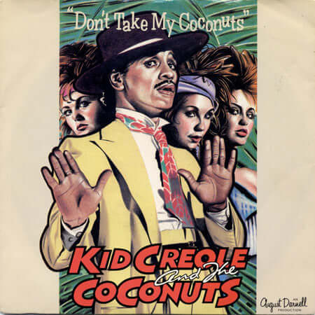 Kid Creole And The Coconuts - Don't Take My Coconuts
