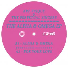 Arp Frique & The Perpetual Singers - Alpha & Omega Ep