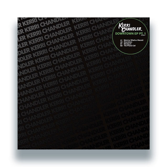 Kerri Chandler - Downtown EP Pt.1