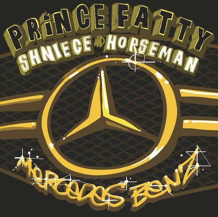 Prince Fatty feat Shniece / Horseman - Mercedes Benz