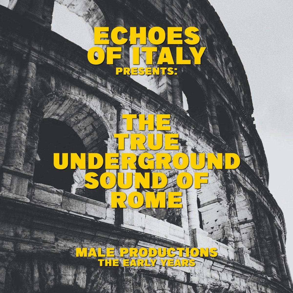 The True Underground Sound of Rome - The Early Years