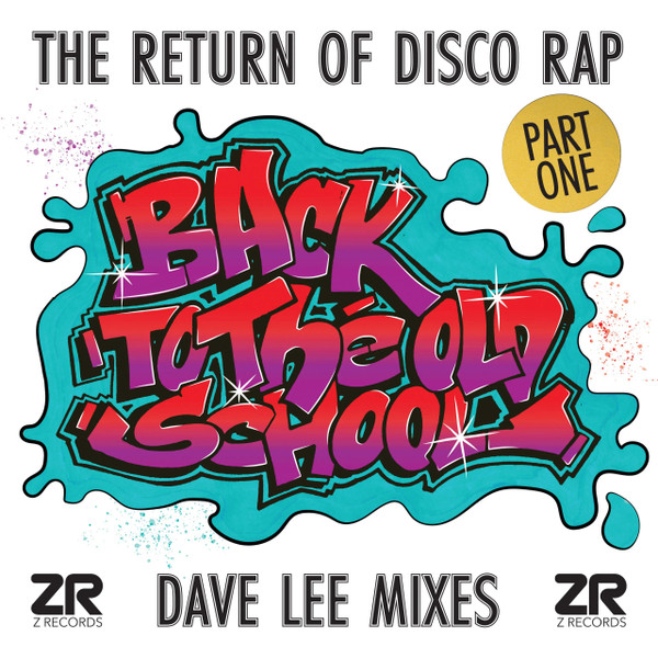 Various - Back To The Old School - The Return Of Disco Rap Part One (Dave Lee Mixes)
